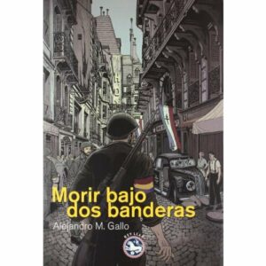 MORIR BAJO DOS BANDERAS (REY LEAR LIBROS)